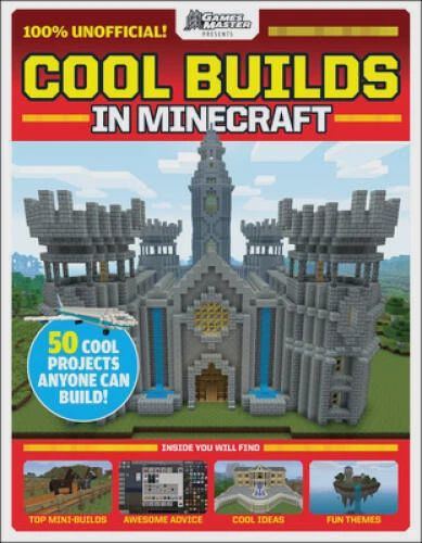 Cool Builds in Minecraft - Unofficial Guide - Book