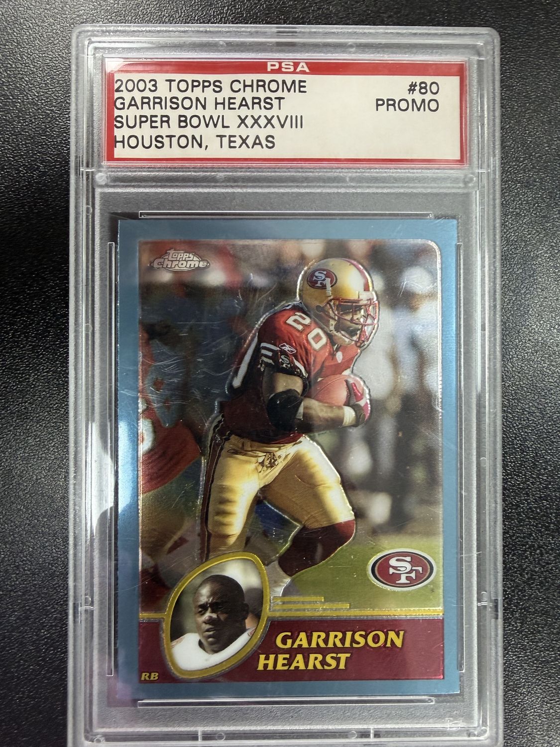 PSA 2003 Topps Chrome Garrison Hearst Super Bowl XXXVIII Houston Texas