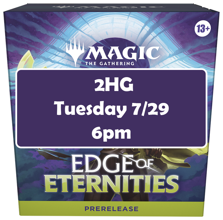 EOE Prerelease: 2HG: Tuesday 7/29 6pm