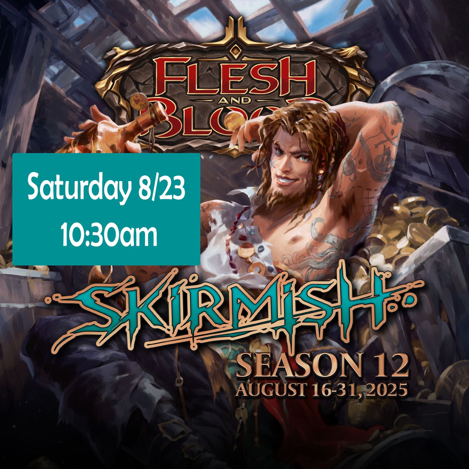 F&amp;B: Skirmish Season 12: 8/23 @ 10:30am