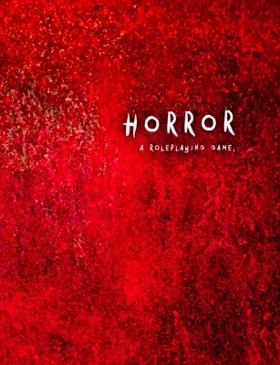 Horror: A Roleplaying Game