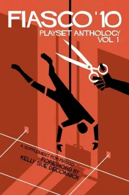Fiasco ’10: Playset Anthology Volume 1