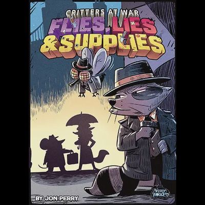 Air, Land, and Sea: Critters at War: Flies, Lies, &amp; Supplies