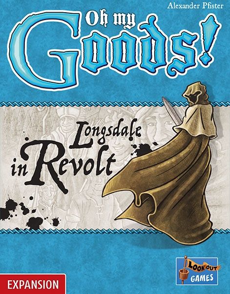 Oh My Goods: Longsdale in Revolt