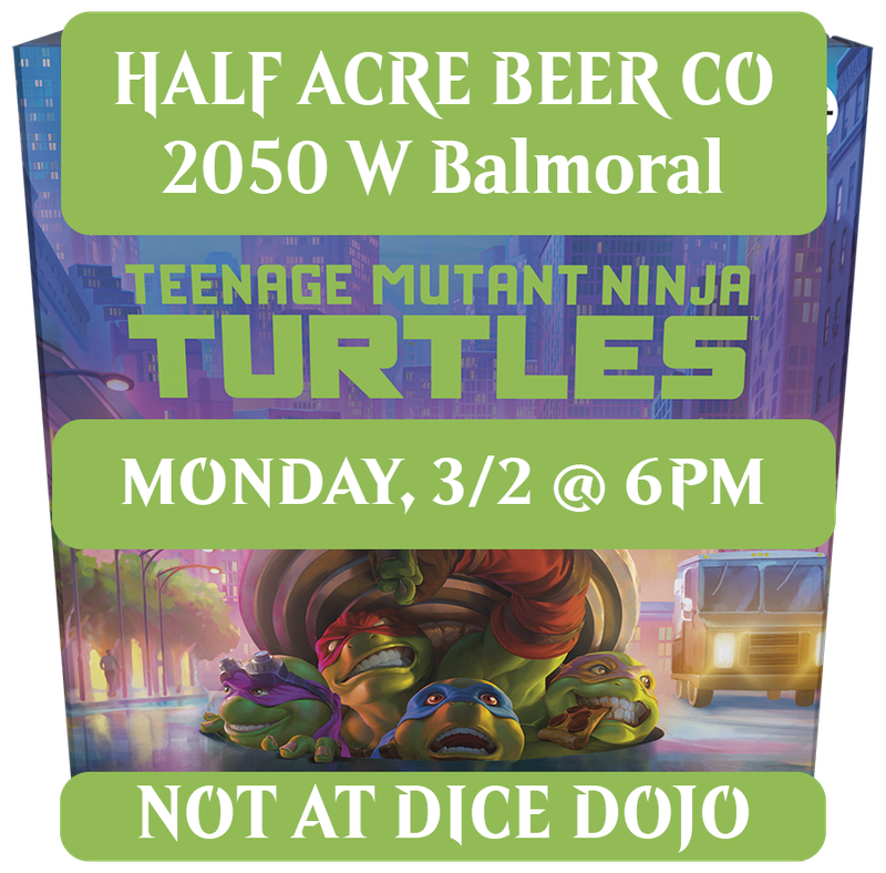 TMT Prerelease: AT HALF ACRE: Monday 3/2 @ 6pm