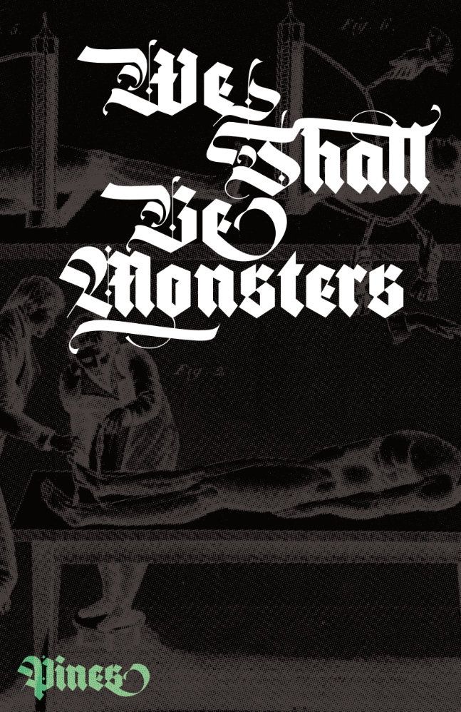 We Shall Be Monsters