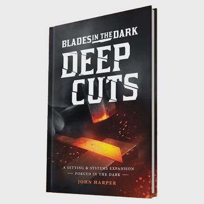 Blades in the Dark: Deep Cuts