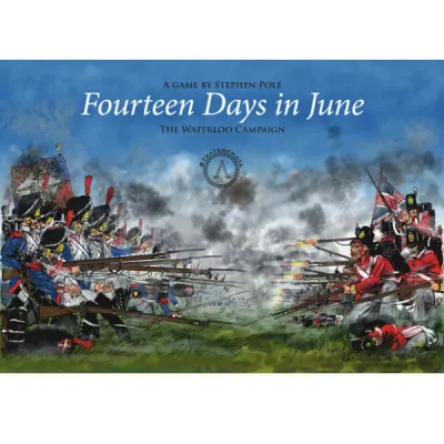 Fourteen Days in June: The Waterloo Campaign Fourteen Days in June Waterloo Campaign wargame cover with Napoleonic infantry firing through smoke.