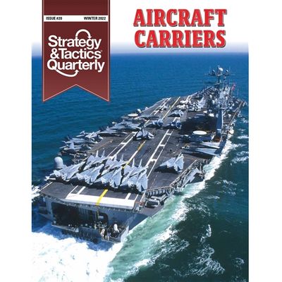 Strategy &amp; Tactics Quarterly #20: Aircraft Carriers