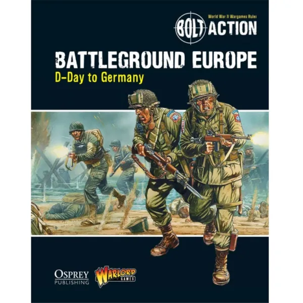 Bolt Action Battleground Europe book cover showing US soldiers advancing from D-Day to Germany.