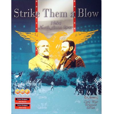 Strike Them a Blow: 1864 North Anna River