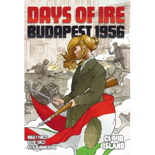 Days of Ire: Budapest 1956 box front with Hungarian revolutionary and Budapest uprising artwork.