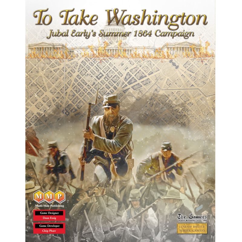 To Take Washington: Jubal Early’s Summer 1864 Campaign