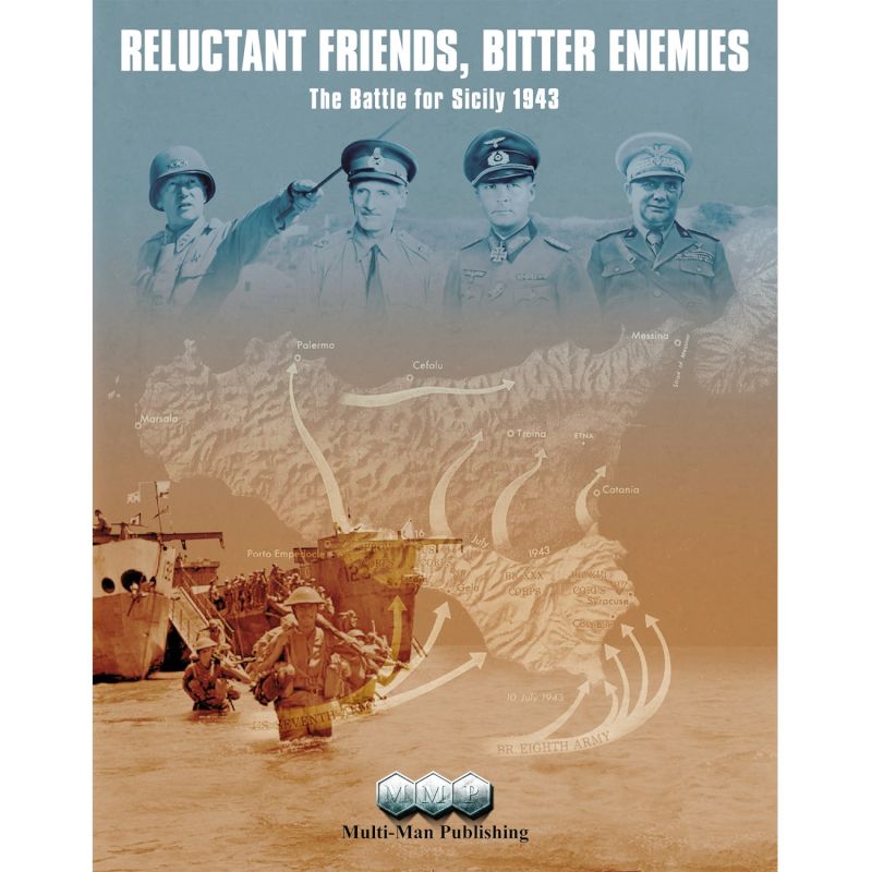 Reluctant Friends, Bitter Enemies: The Battle for Sicily 1943