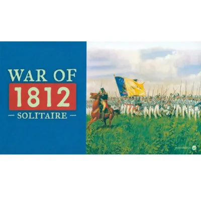 Cover for War of 1812 Solitaire, showing American troops marching with a mounted officer and flag.