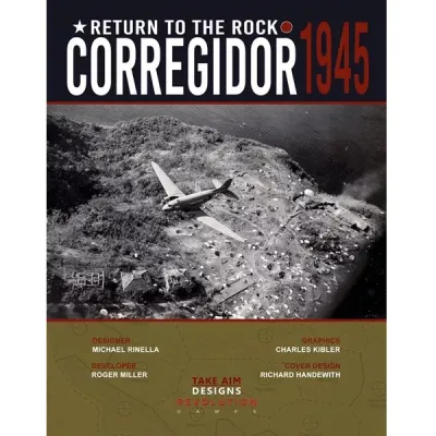 Return to the Rock: Corregidor 1945 WWII wargame cover with aerial view of the island battlefield.