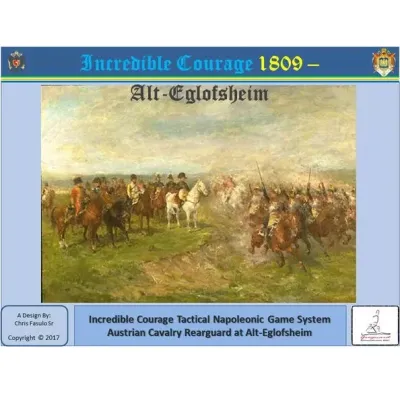 Incredible Courage 1809: Alt-Eglofsheim Box cover of Incredible Courage 1809: Alt-Eglofsheim, showing Napoleonic cavalry in battle.