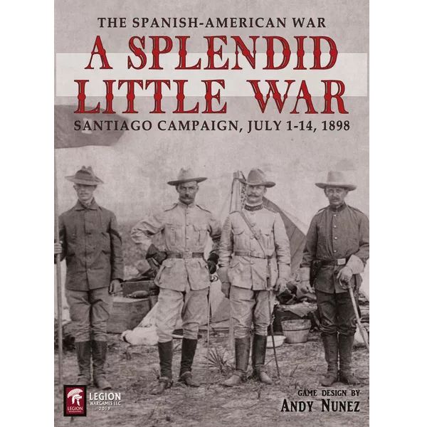 A Splendid Little War (2nd Edition): The 1898 Santiago Campaign