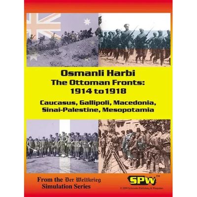 SPW Der Weltkrieg: Osmanli Harbi – The Ottoman Fronts 1914–1918
