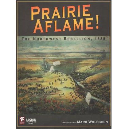 Prairie Aflame! The Northwest Rebellion of 1885 (2nd Edition)