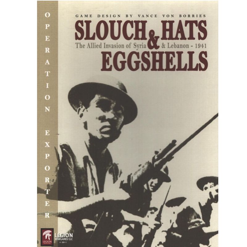 Slouch Hats &amp; Eggshells: The Allied Invasion of Syria &amp; Lebanon, 1941