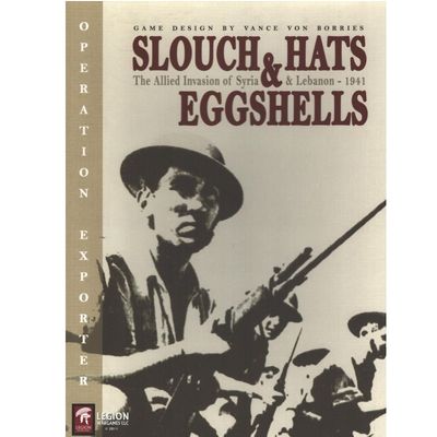 Slouch Hats &amp; Eggshells: The Allied Invasion of Syria &amp; Lebanon, 1941