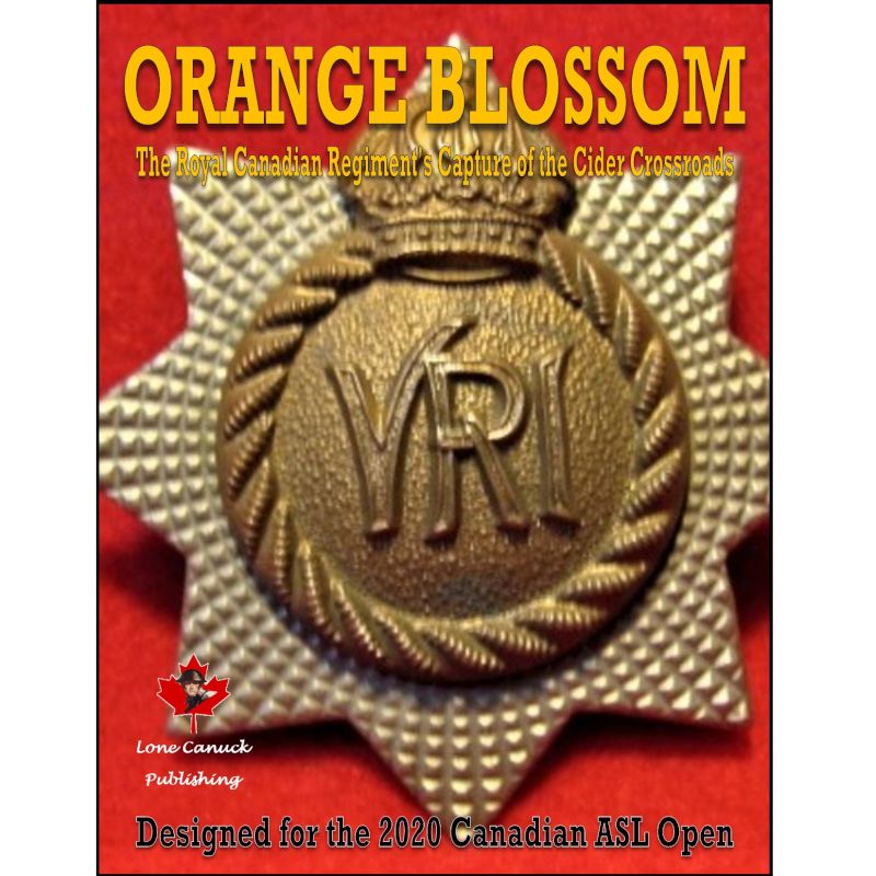 ASL Orange Blossom: The Royal Canadian Regiment’s Capture of the Cider Crossroads