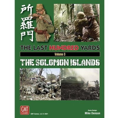 The Last Hundred Yards Volume 3: The Solomon Islands The Last Hundred Yards Volume 3: The Solomon Islands