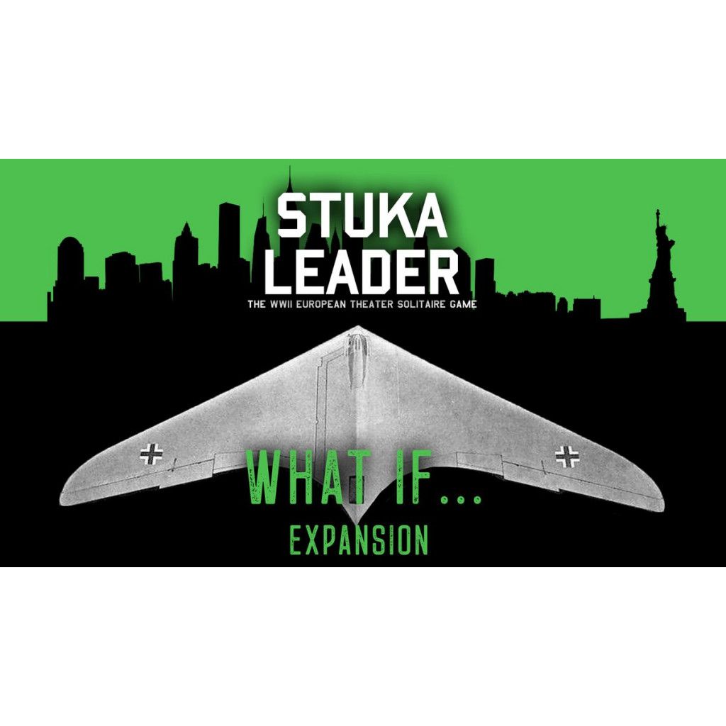 Stuka Leader: Expansion #6 – What If