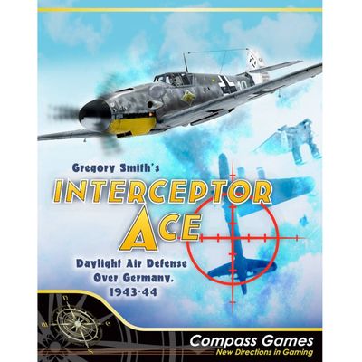Interceptor Ace: Daylight Air Defense Over Germany, 1943–44 Interceptor Ace: Daylight Air Defense Over Germany, 1943–44
