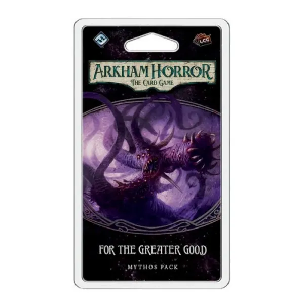 For the Greater Good Mythos Pack for Arkham Horror LCG with a purple eldritch creature.