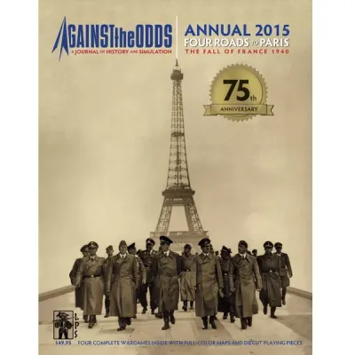 Against the Odds Annual 2015: Four Roads to Paris Against the Odds Annual 2015 Four Roads to Paris cover showing German officers walking near the Eiffel Tower.
