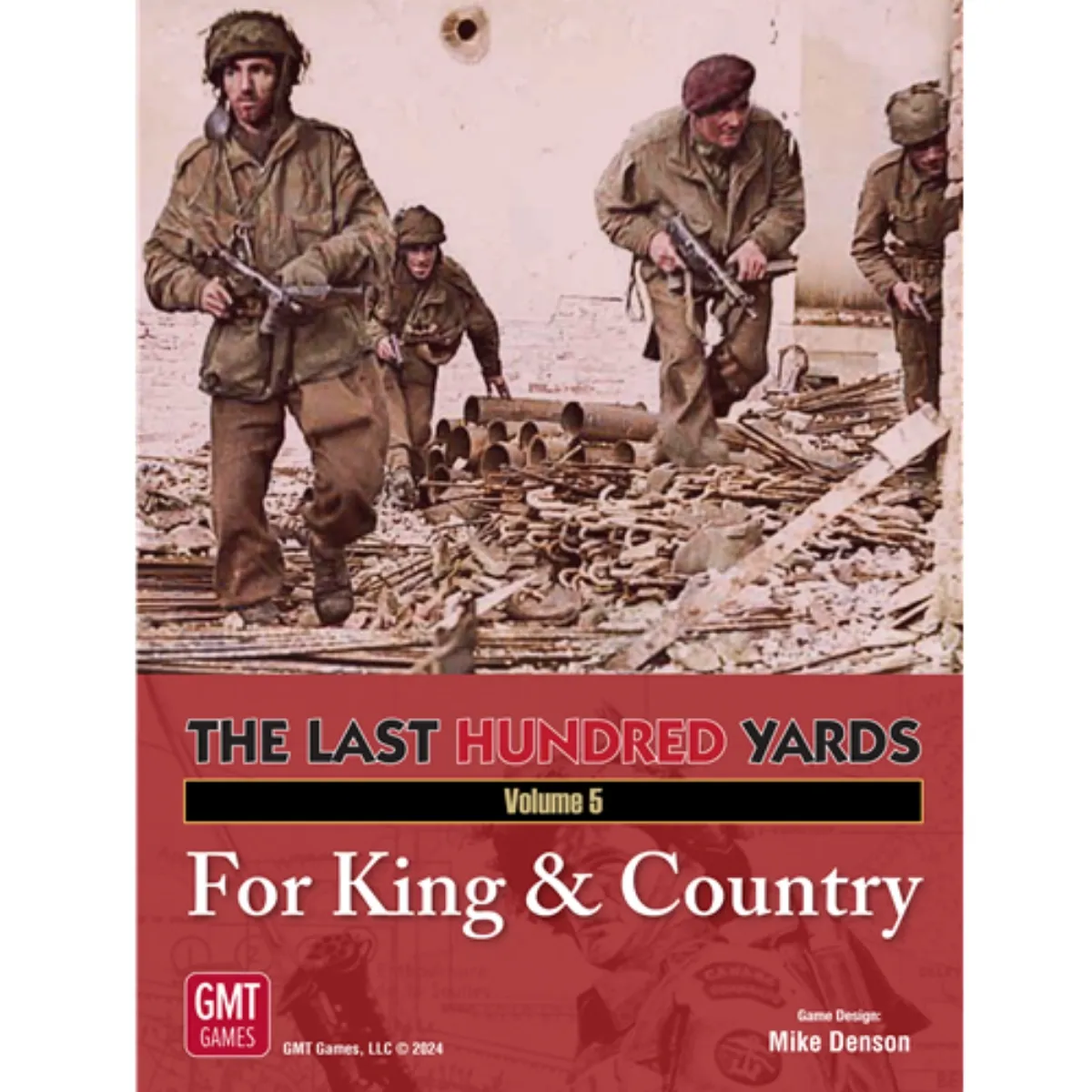 The Last Hundred Yards Volume 5: For King &amp; Country by GMT Games, featuring British paratroopers and Canadian infantry