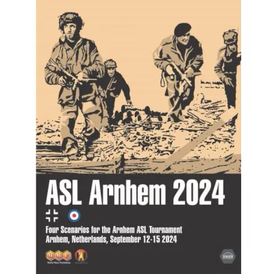 ASL Arnhem 2024 ASL Arnhem 2024 cover showing soldiers advancing through rubble for the Arnhem ASL Tournament.