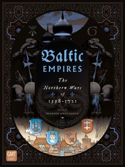 Baltic Empires: The Northern Wars of 1558-1721