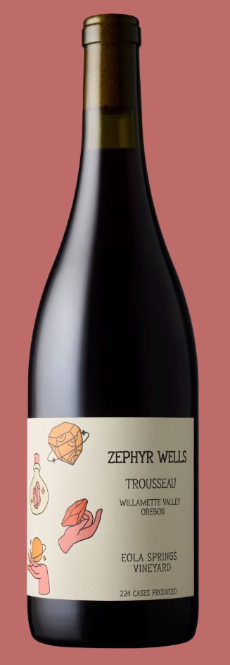 Zephyr Wells Trousseau 2024, Willamette Valley, Oregon