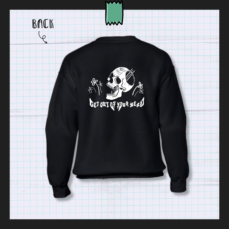 GET OUT OF YOUR HEAD | Unisex Crewneck Jumper
