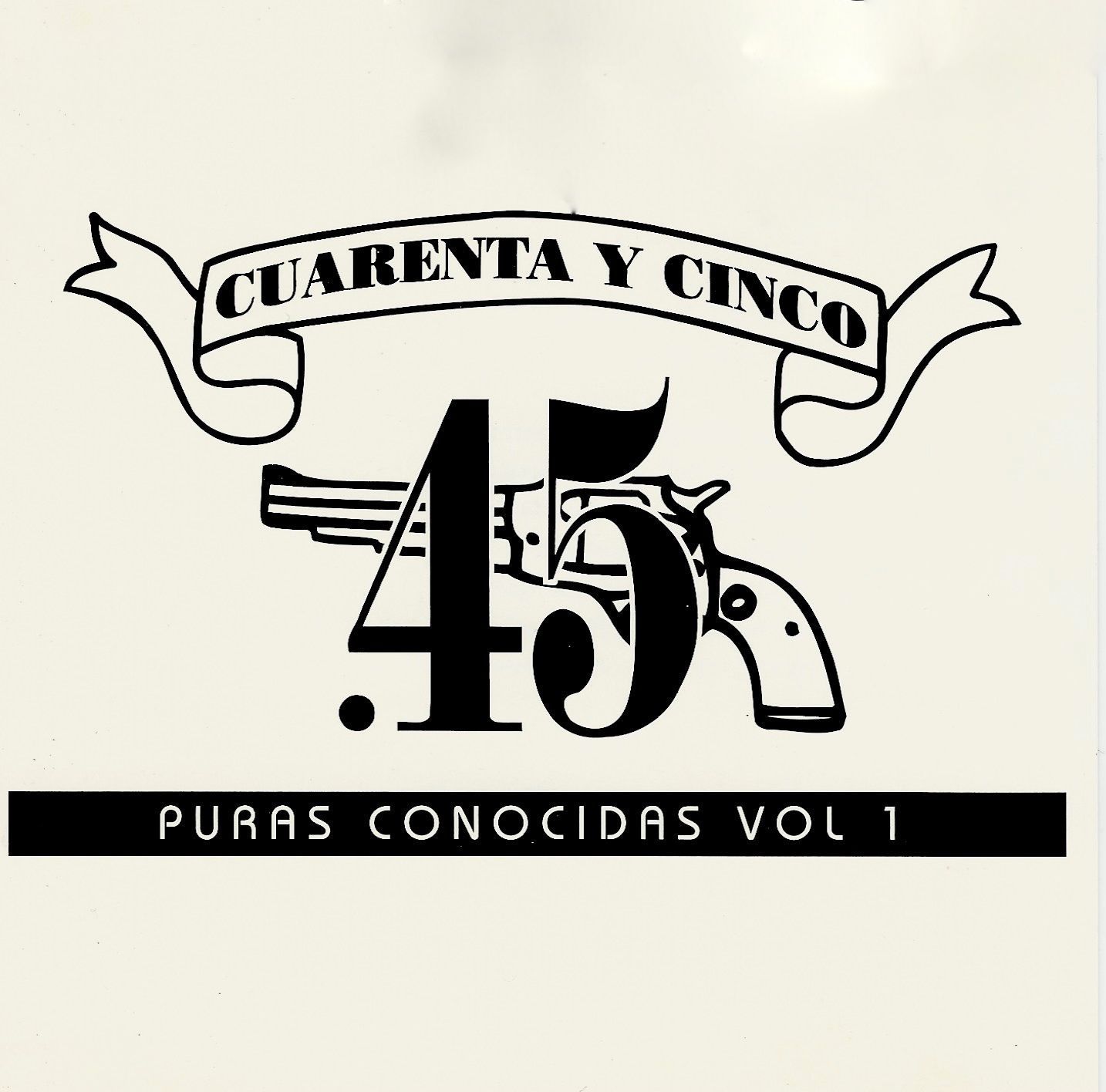 Cuarenta Y Cinco - Puras Conocidas Vol. I