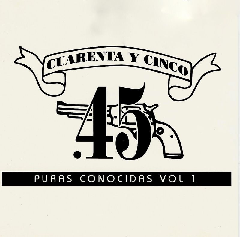 Cuarenta Y Cinco - Puras Conocidas Vol. I
