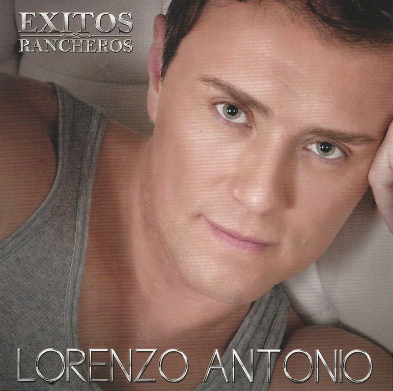 Lorenzo Antonio - Exitos Rancheros