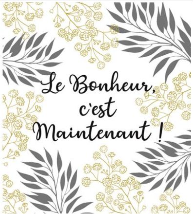 Carte le bonheur c'est maintenant