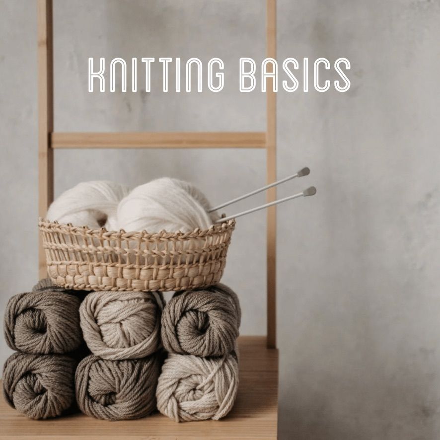 Knit Basics, Date &amp; Time: Thursday 12/4/25
