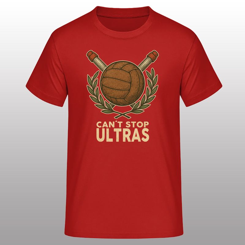 Can´t stop Ultras - Shirt