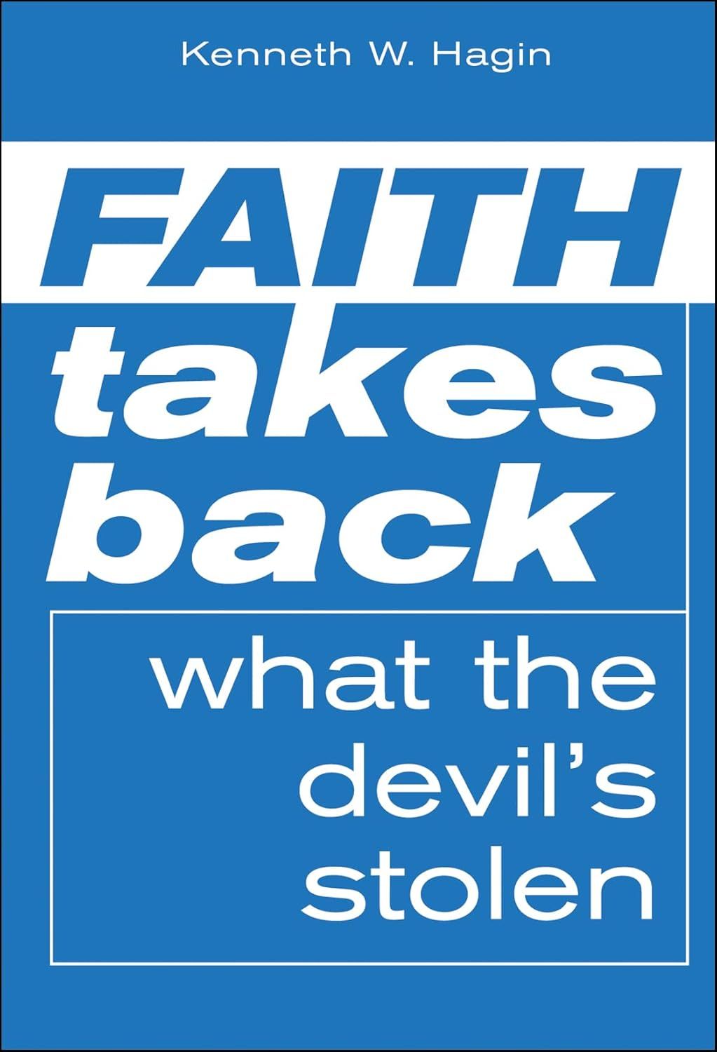 Faith Takes Back What the Devil&#39;s Stolen