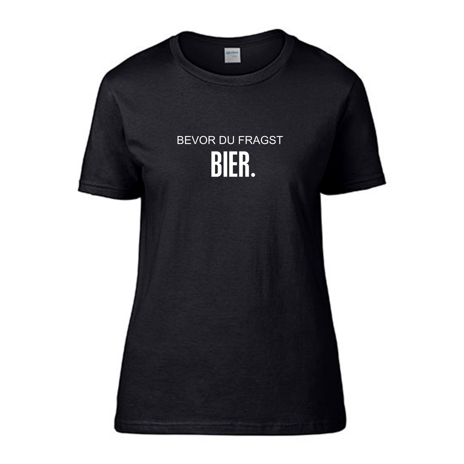 Black Shirts "Bevor du fragst, BIER"