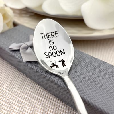 There Is No Spoon - Matrix Inspired spoon for Coffee Lover