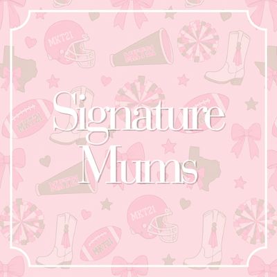 Signature Mums