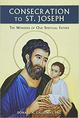Consecration to St Joseph: The Wonders of Our Spiritual Father