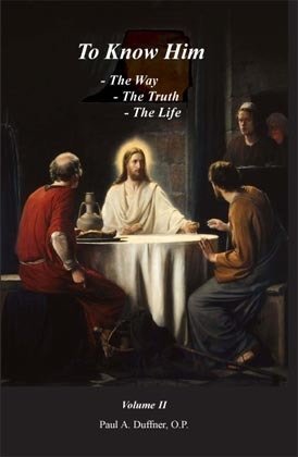 To Know Him: The Way, the Truth, and the Life, Vol. II