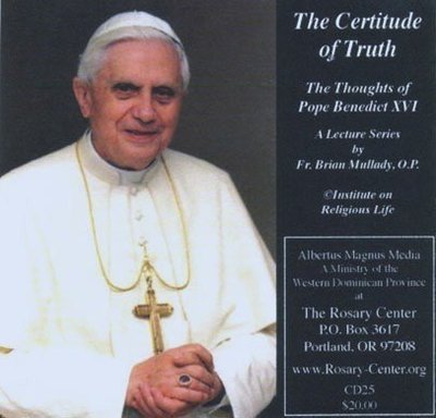 The Certitude of Truth: The Thoughts of Pope Benedict XVI